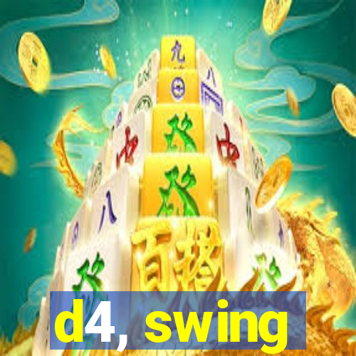 d4, swing